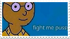 fight me pussy